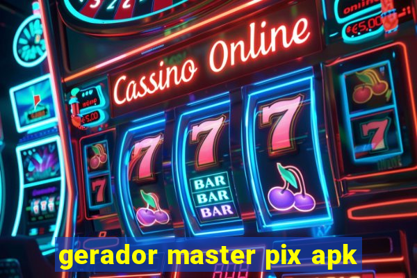 gerador master pix apk